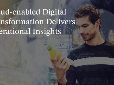 Cloud-Enabled Digital Transformation Delivers Operational Insights
